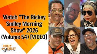 Watch “The Rickey Smiley Morning Show” 2026 (Volume 55)