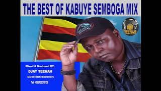 THE BEST OF KABUYE SEMBOGA MIX NONSTOP DJAY TEENAH