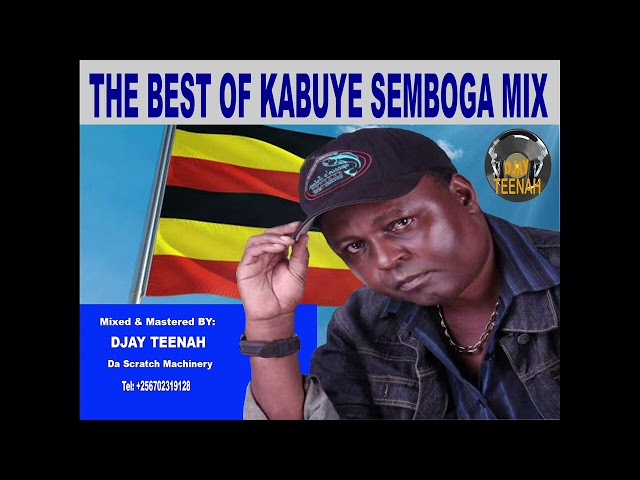 THE BEST OF KABUYE SEMBOGA MIX NONSTOP DJAY TEENAH class=