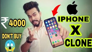 New iPhone X Clone in Rs 4000 - Fake Apple iPhone In india !!