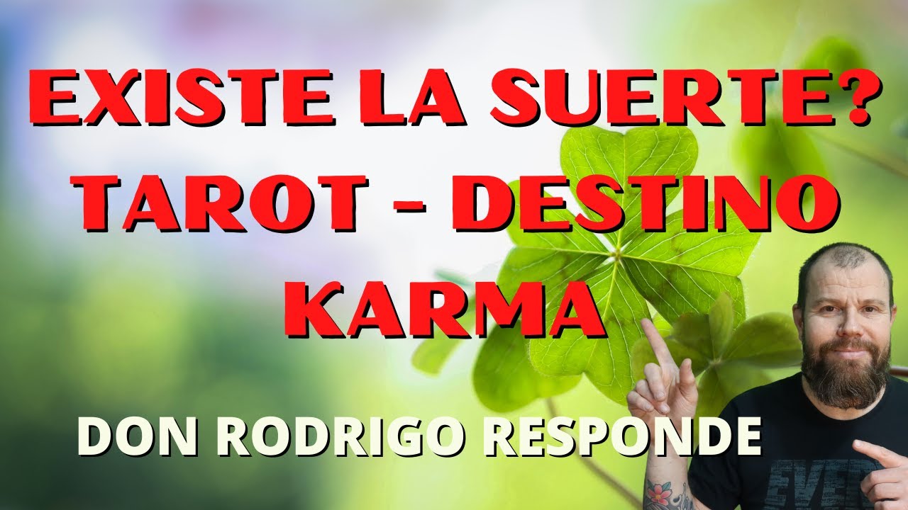 QUE ES LA SUERTE? EXISTE LA BUENA SUERTE? DESTINO - KARMA -CRECIMENTO