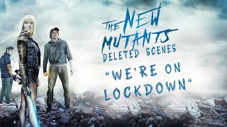 6. Were On Lockdown The New Mutants 2020 Deleted Scene