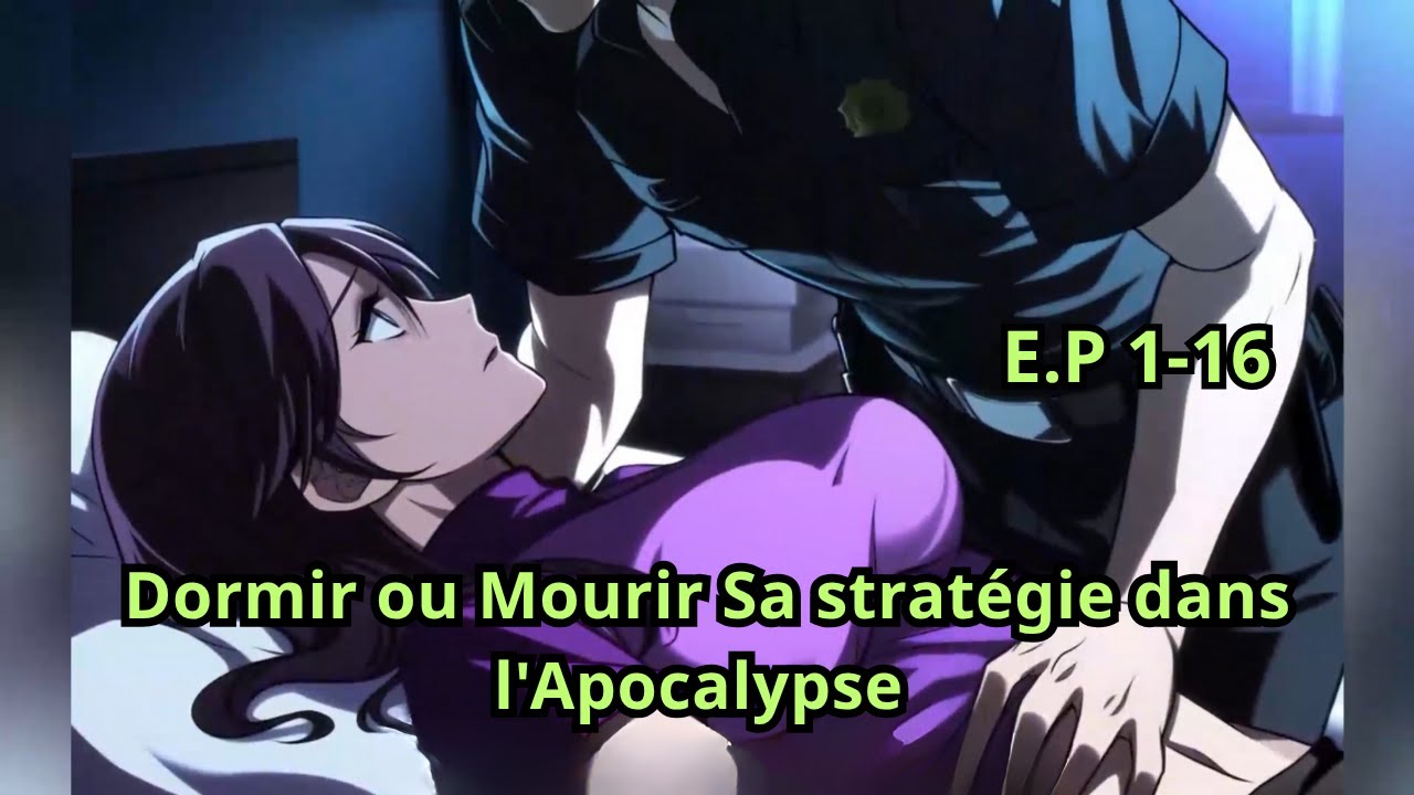 E.P 1 - 16 | Dormir ou Mourir Sa stratégie dans l'Apocalypse