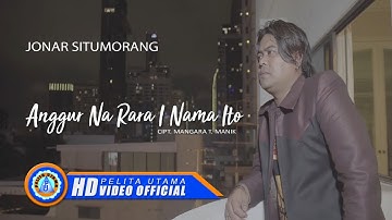 Jonar Situmorang - ANGGUR NA RARA I NAMA ITO | Lagu Batak Terpopuler 2022 (Official Music Video)