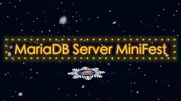 MariaDB Server MiniFest from the frontlines – Fri 10 December 2021