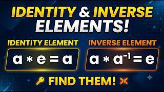 Identity & Inverse Elements in Binary Operations | Easy Explanation + Examples | Mathematics