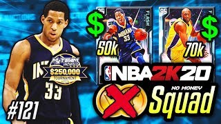 NO MONEY SPENT SQUAD!! #121 | We SOLD OUR MOST EXPENSIVE PLAYERS After The $250k In NBA 2K20 MyTEAM!