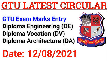 GTU LATEST CIRCULAR | Date:12/08/2021 | GTU Online Exam Marks Entry | Complete Information |