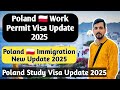 Poland 🇵🇱 work permit visa 2025 New Update ||poland student visa update 2025 || Poland immigration