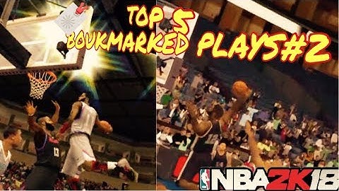 NBA 2K18 IOS/ANDROID TOP 5 BOUKMARKED Plays #2- INSANE Ankle BREAKERS, POSTERS and Buzzer Beaters!