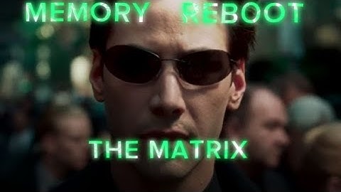 The MATRIX is Everywhere... [The Matrix] Memory Reboot Edit