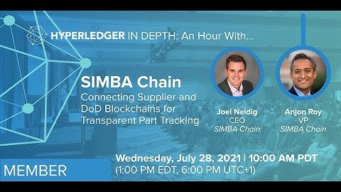 Hyperledger In-depth: SIMBA Chain: Connect Supplier & DoD Blockchains for Transparent Part Tracking