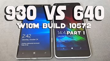 Lumia 930 vs 640  Windows10 Mobile build  10572 PART 1