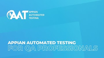 Appian Automated Testing for QA Professionals