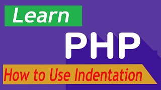 PHP Tutorial - 5  Indentation