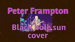 Peter Frampton Black hole sun cover