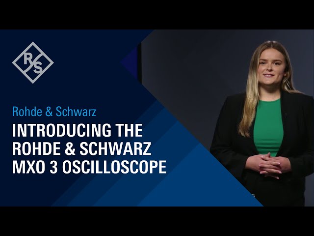 Introducing the Rohde & Schwarz MXO 3 Oscilloscope