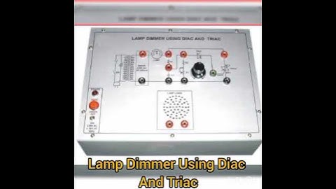 LAMP DIMMER USING DIAC & TRIAC