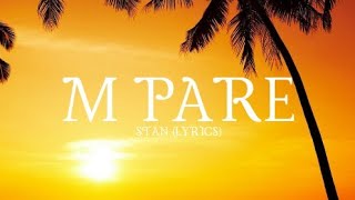 Video thumbnail of "Stan -  M pare (Lirik)"