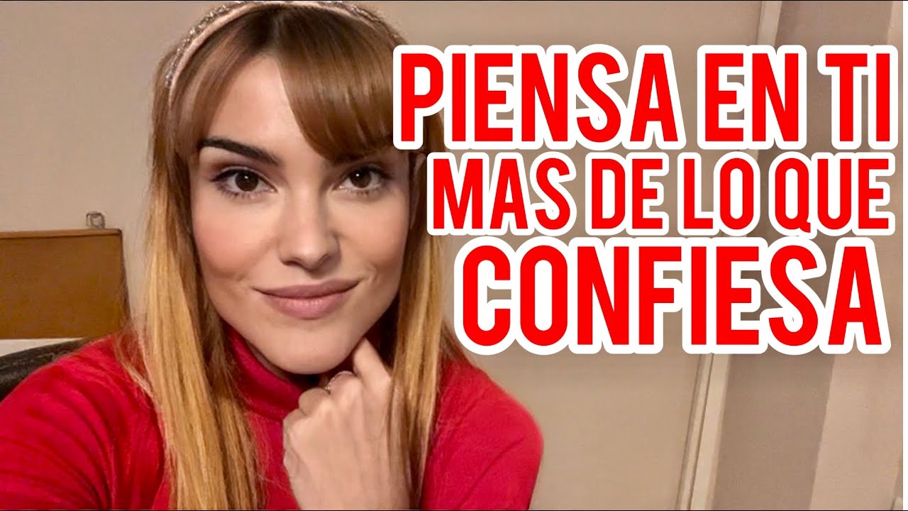 10 SEÑALES DE QUE PIENSA EN TI MÁS DE LO QUE QUERRÍA CONFESAR - YouTube
