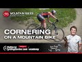 Cornering on a mountain bike  cycling academy