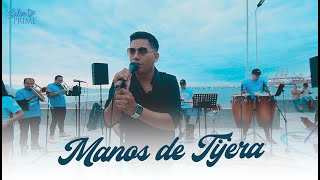Manos de Tijera - Joseph Sánchez de Orq. Hnos Sánchez (Salsa Prime en Chucuito)
