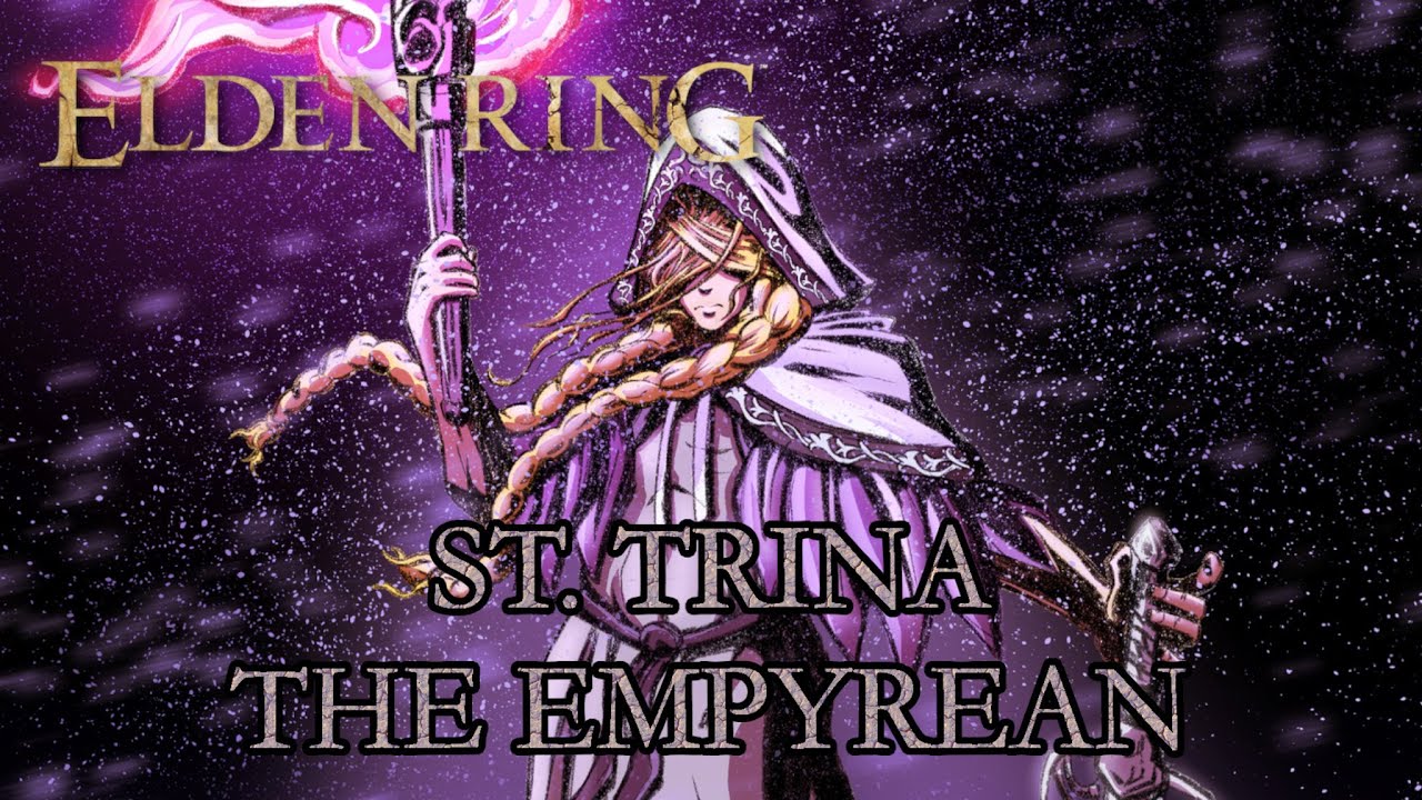 Elden Ring Lore St. Trina the Empyrean YouTube