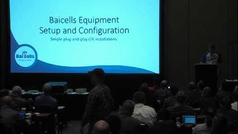 Baicells Memphis Tech Training 2017: LTE History & Baicells Set Up, PT 2/3