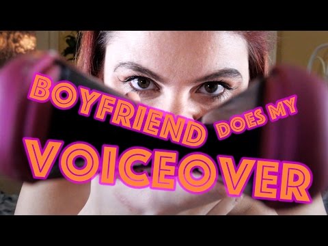 Boyfriend Does My Voice Over...and thinks he's HILARIOUS. - Boyfriend Does My Voice Over...and thinks he's HILARIOUS.