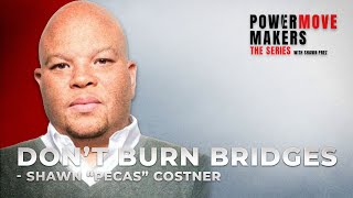 SHAWN "PECAS" COSTNER - "DON'T BURN BRIDGES"