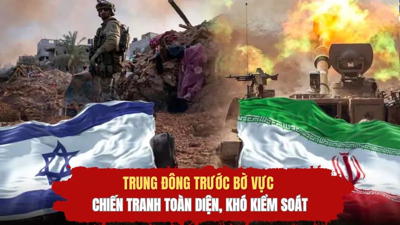 Trung Đông trước bờ vực chiến tranh toàn diện, khó kiểm soát