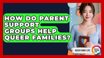 How Do Parent Support Groups Help Queer Families? - Queer Family Life