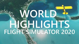 4K Flight Simulator 2020 WORLD Highlights