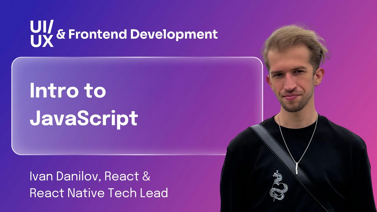 Lecture 10. Introduction to JavaScript | UI/UX & Front-end