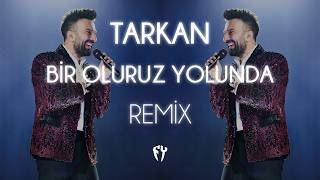 TARKAN - Bir Oluruz Yolunda ( Fatih Yılmaz Remix )