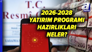 2026-2028 Dönemi Yatırım Programı Hazırlıkları Genelgesi Resmi Gazetede A Para