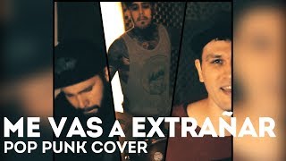 Me vas a extrañar (Pop Punk Cover)