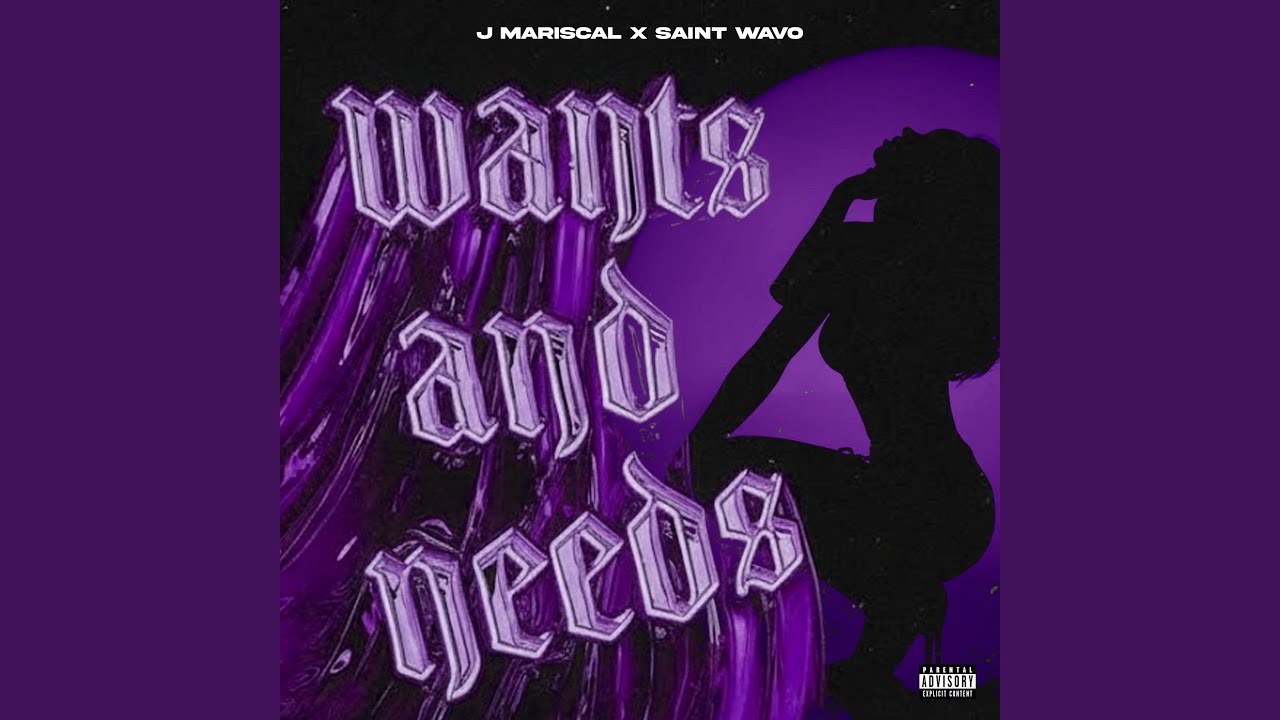 Wants and Needs (feat. Saint Wavo)