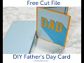 DIY Handmade Father&#39;s Day Dad Card Using Free Cut File and Silhouette Cameo Step by Step Instruction