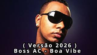 | Novo | Boss AC - Boa Vibe ( Versão 2026 ) | Novo | #BossAC #BoaVibe #Afrocalisa