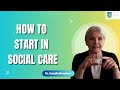 How to Start Your Career in Social Care: Courses, Reviews &amp; Q&amp;A