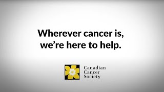 Wherever Cancer is, we're here to help