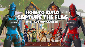 How to make CAPTURE THE FLAG (with Custom Classes) in Fortnite Creative