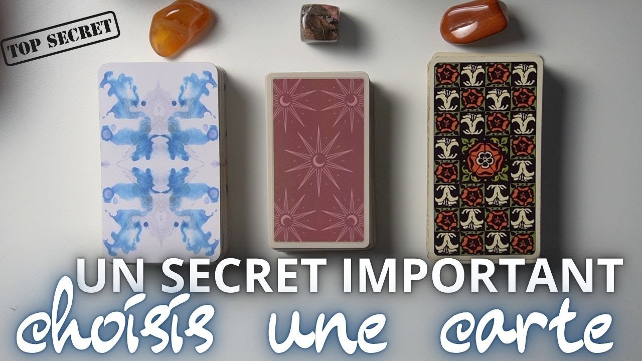 UN GRAND SECRET CONCERNANT VOTRE VIE CHOISIS UNE CARTE