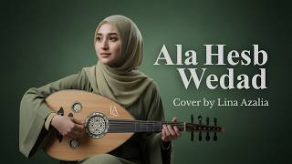 Download lagu Ala Hesb Wedad Cover by Lina Azalia | Lirik Arab Berharokat & Terjemahan