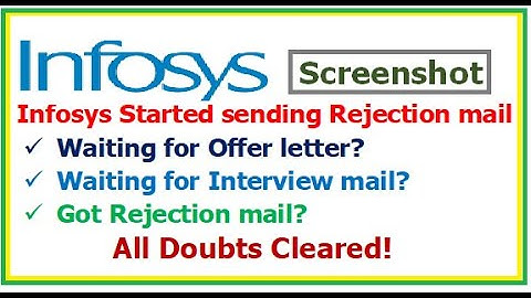 Infosys started sending Rejection mail, Waiting for Offer letter? Waiting for Interview mail?