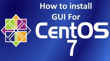 How to install GUI For CentOS 7