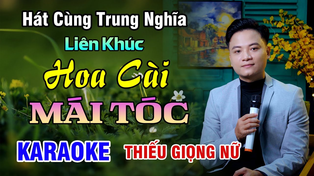KARAOKE SONG CA | Liên Khúc HOA CÀI MÁI TÓC | Vui Tươi Cuối Tuần - Thiếu Giọng Nữ | 4K