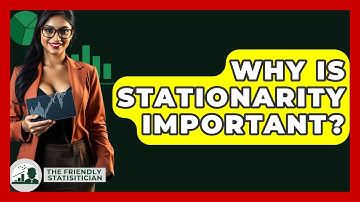 Why Is Stationarity Important? - The Friendly Statistician