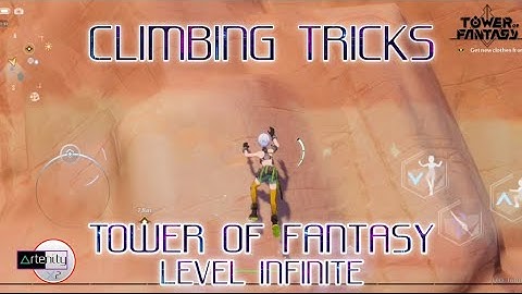 Easy Climbing Tricks Tower of Fantasy